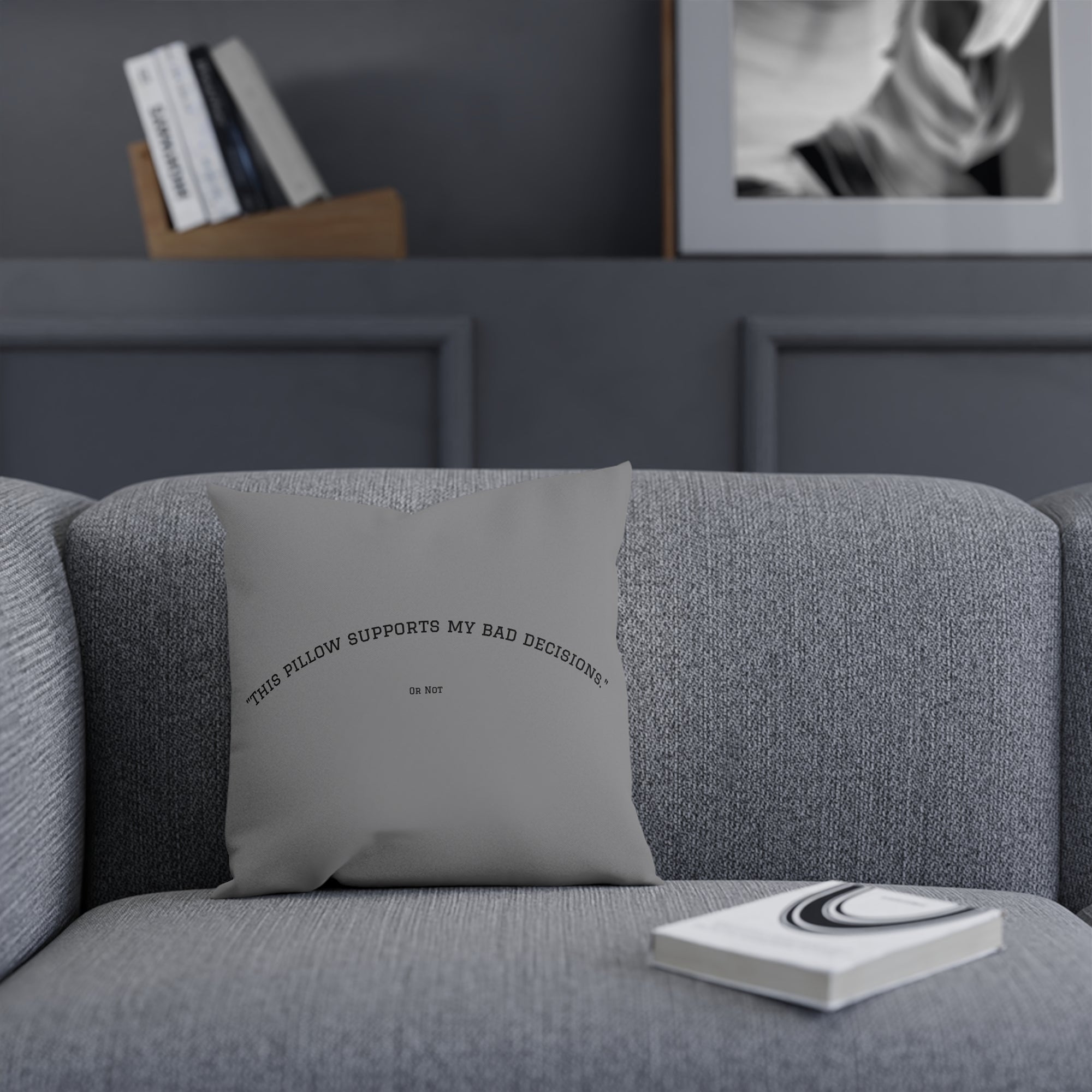 Pillow: This Pillow Supports My Bad Decisions