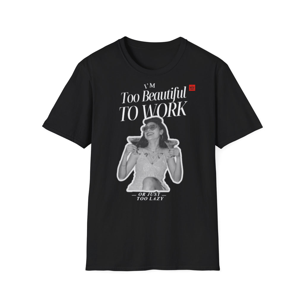 Τ-Shirt - TOO BEAUTIFUL TO WORK