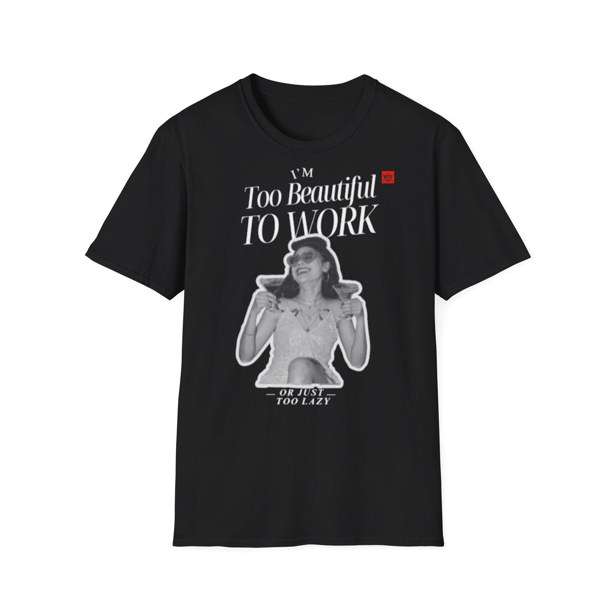 Τ-Shirt - TOO BEAUTIFUL TO WORK