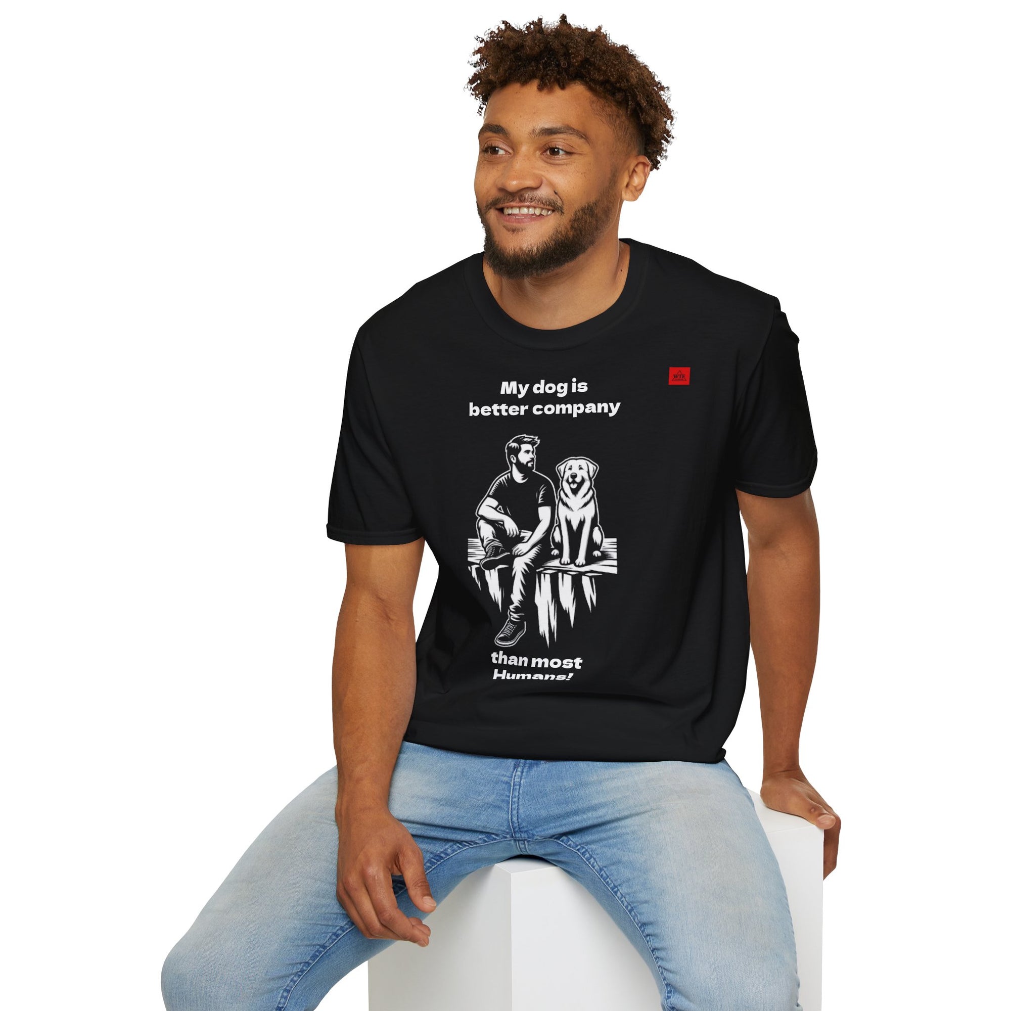 DOG T-shirt - better company than most humans