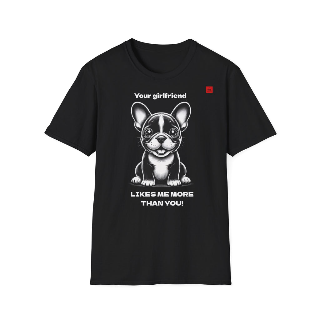 DOG T-shirt - YOUR GIRLFRIEND LIKES ME MORE