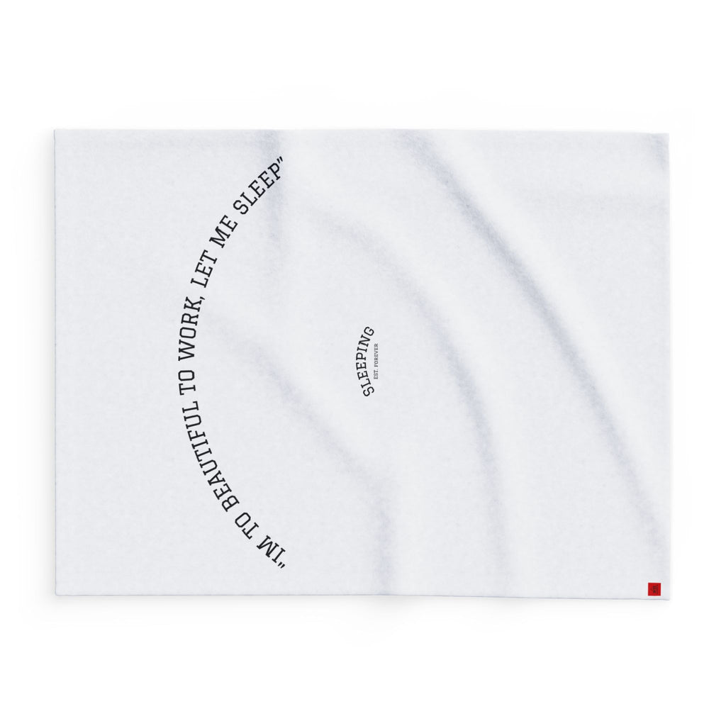 Cozy Blanket - " Im too beautiful to work "