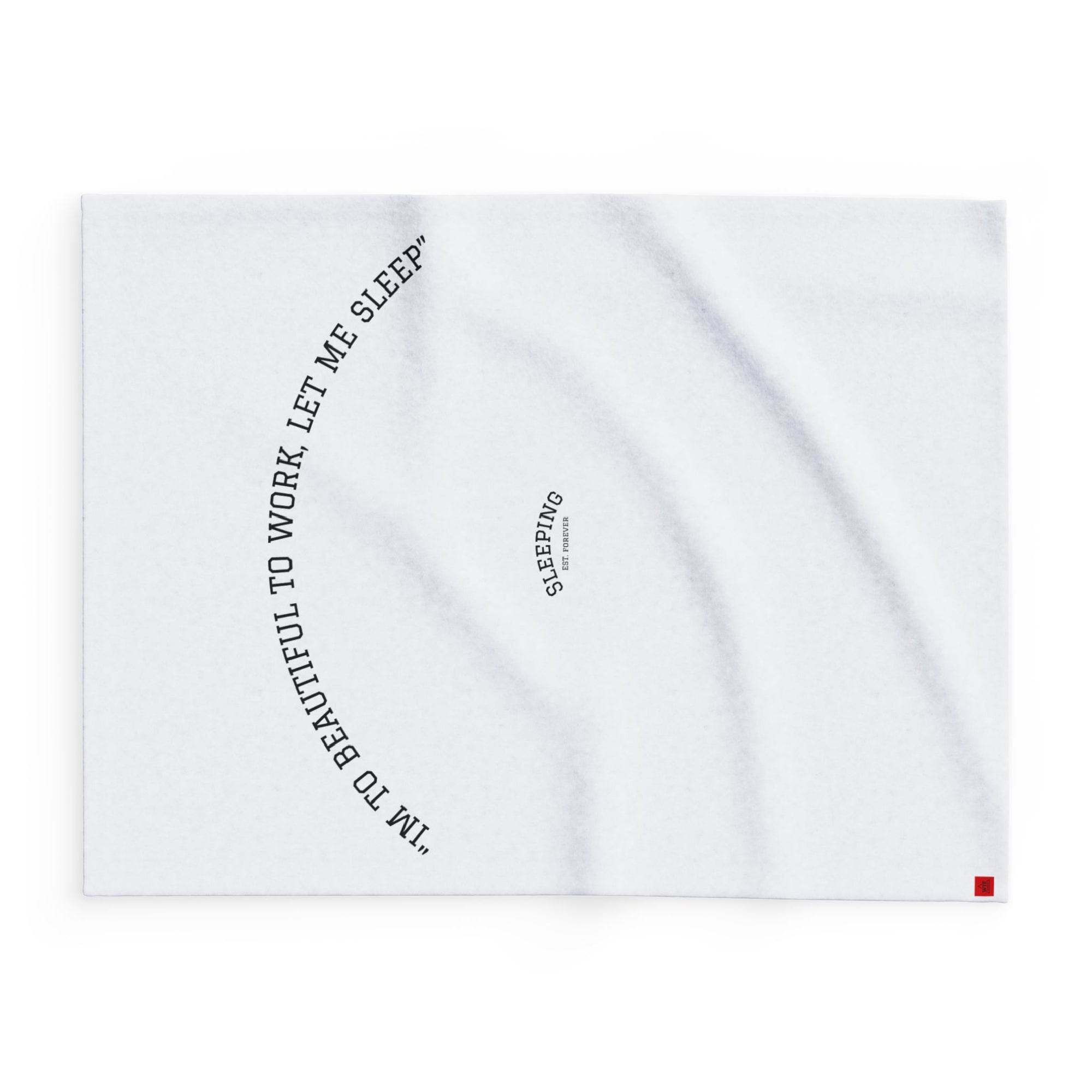 Cozy Blanket - " Im too beautiful to work "