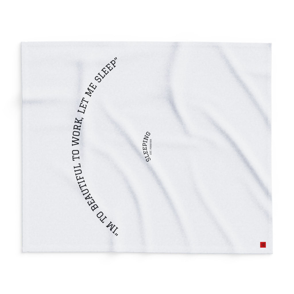 Cozy Blanket - " Im too beautiful to work "