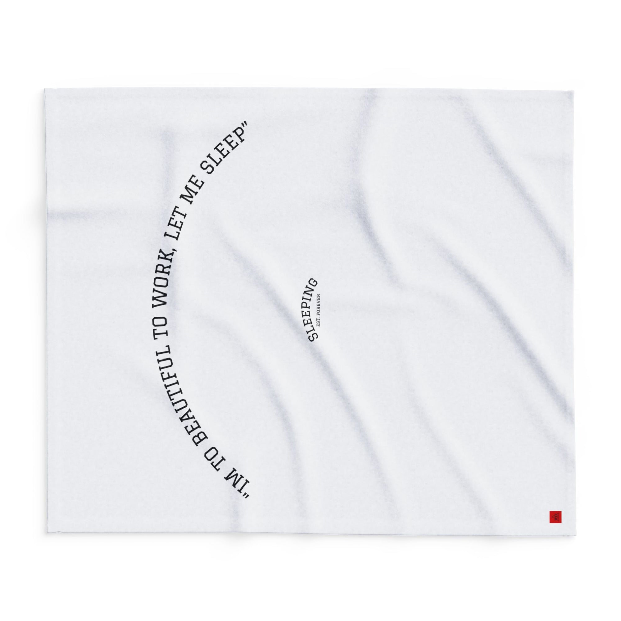Cozy Blanket - " Im too beautiful to work "