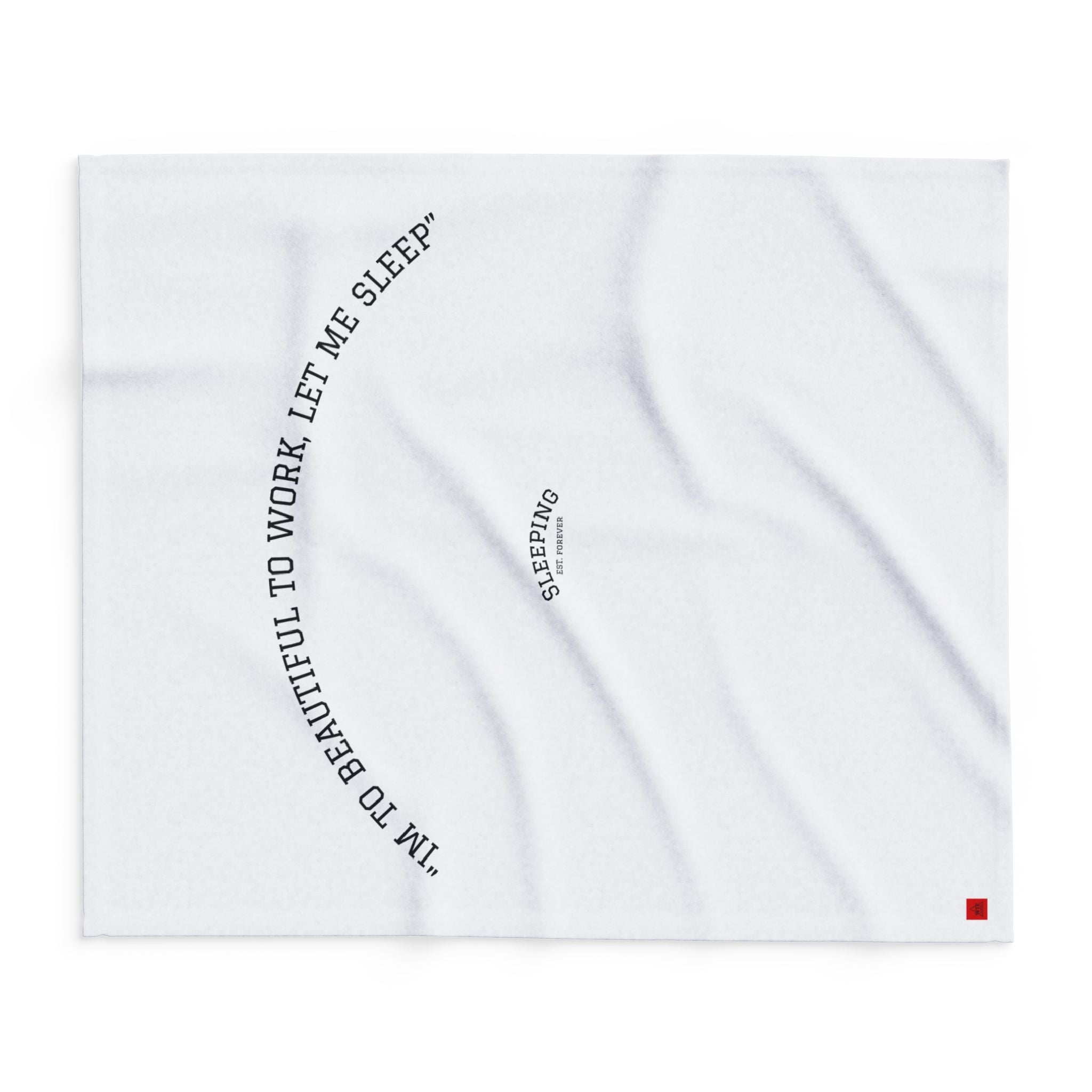 Cozy Blanket - " Im too beautiful to work "