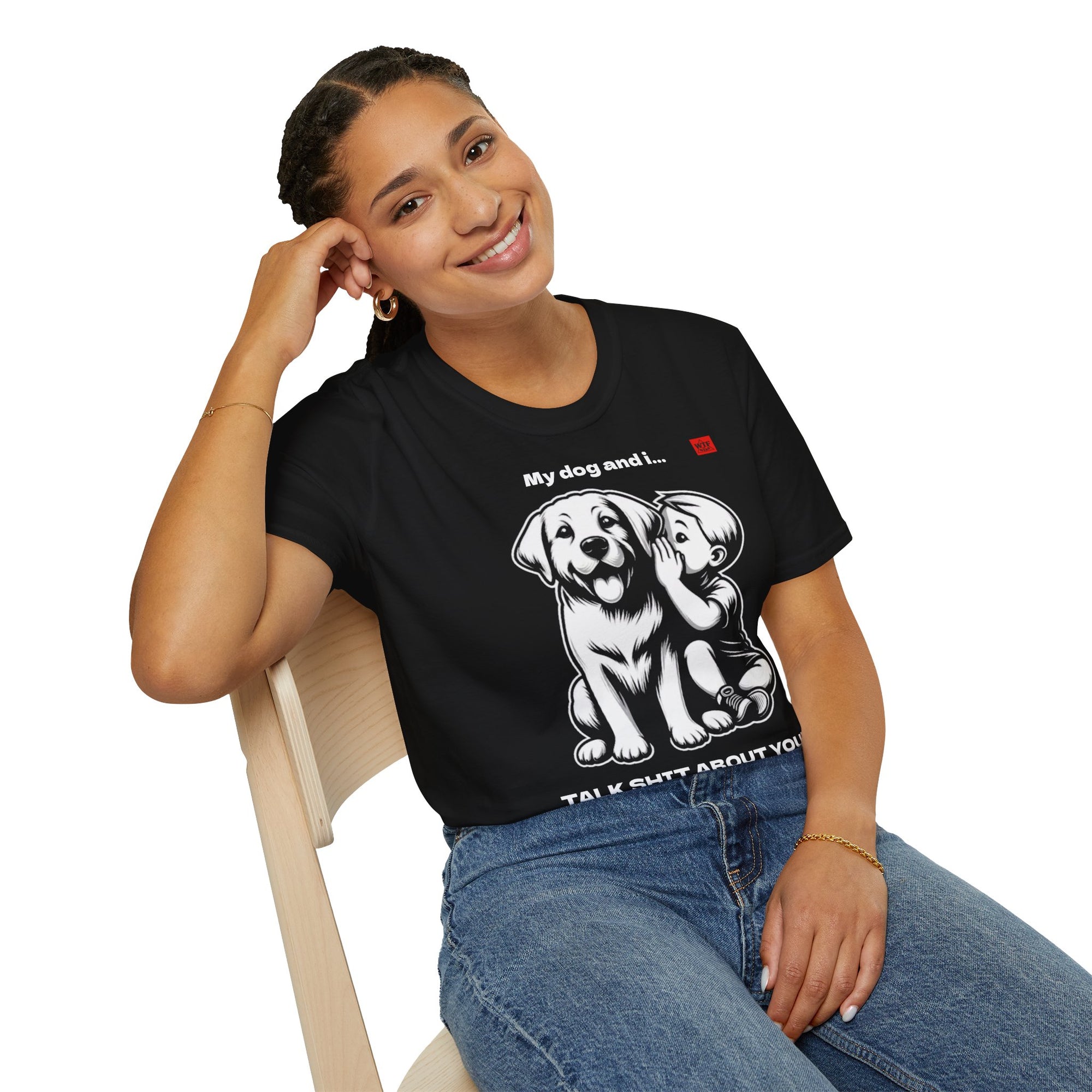 DOG T-shirt - WE TALK SHIT ABOUT YOU