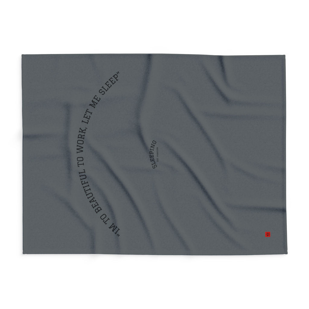 Cozy Blanket - " Im too beautiful to work "