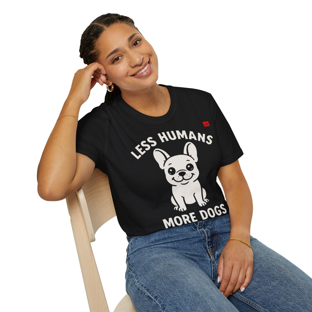DOG T-shirt - LESS HUMANS MORE DOGS!
