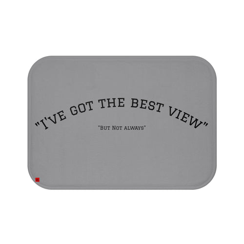 Bath Mat – "I've Got The Best View"