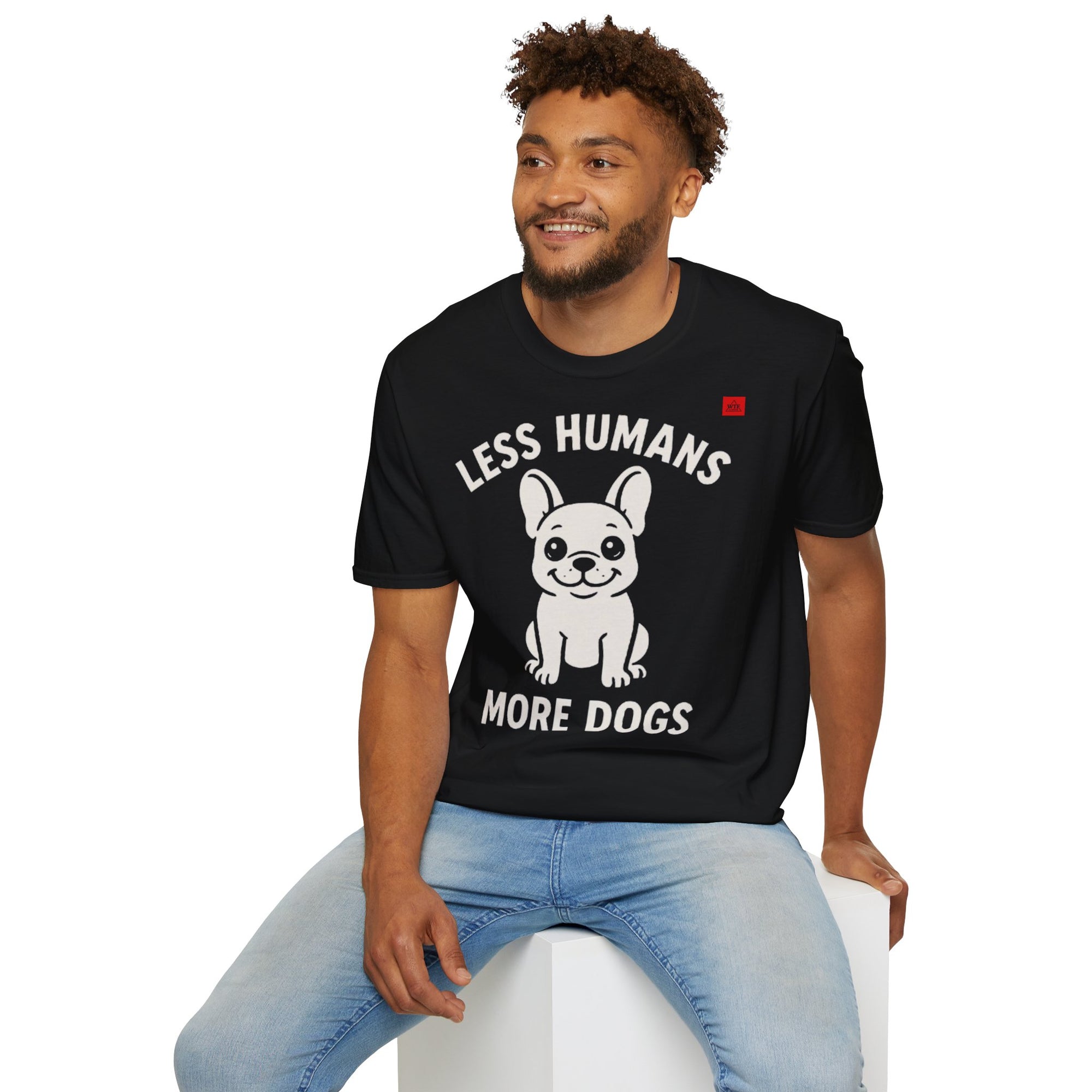 DOG T-shirt - LESS HUMANS MORE DOGS!