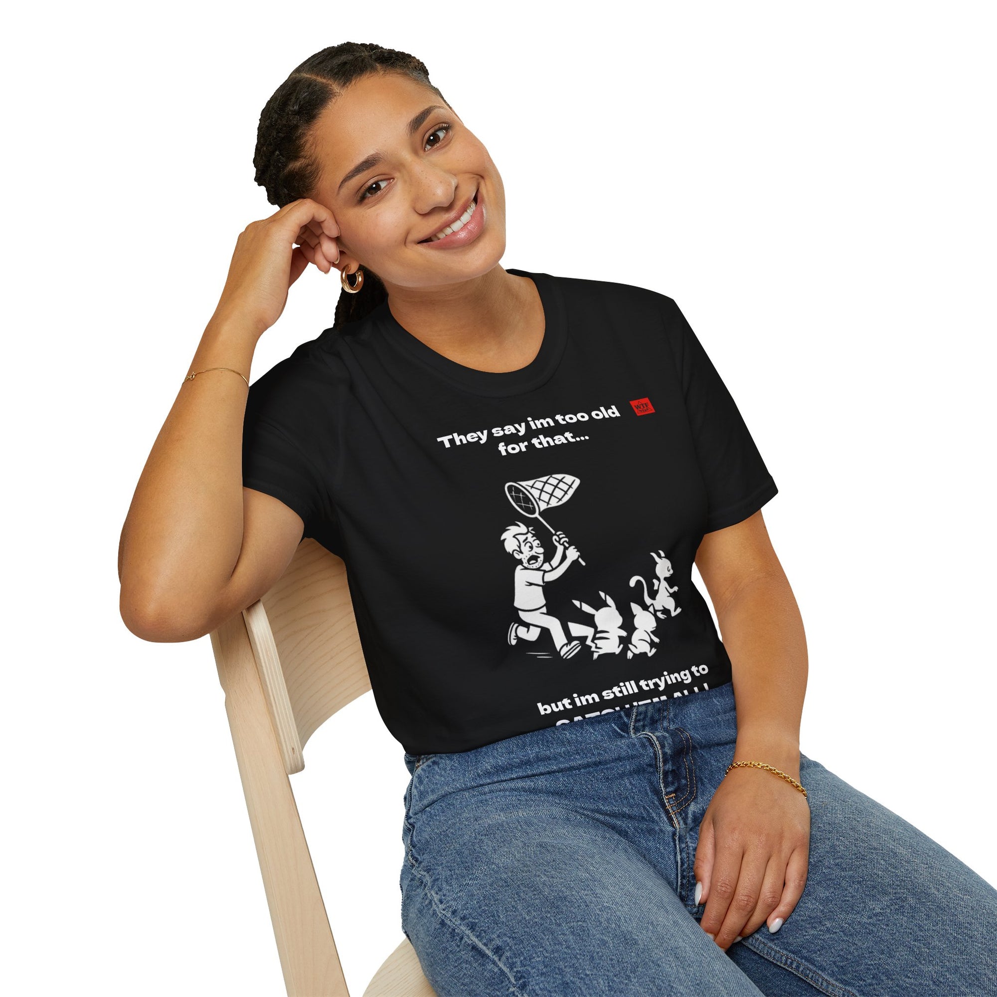 POKENOT! T-shirt - STILL TRYING TO CATCH THEM