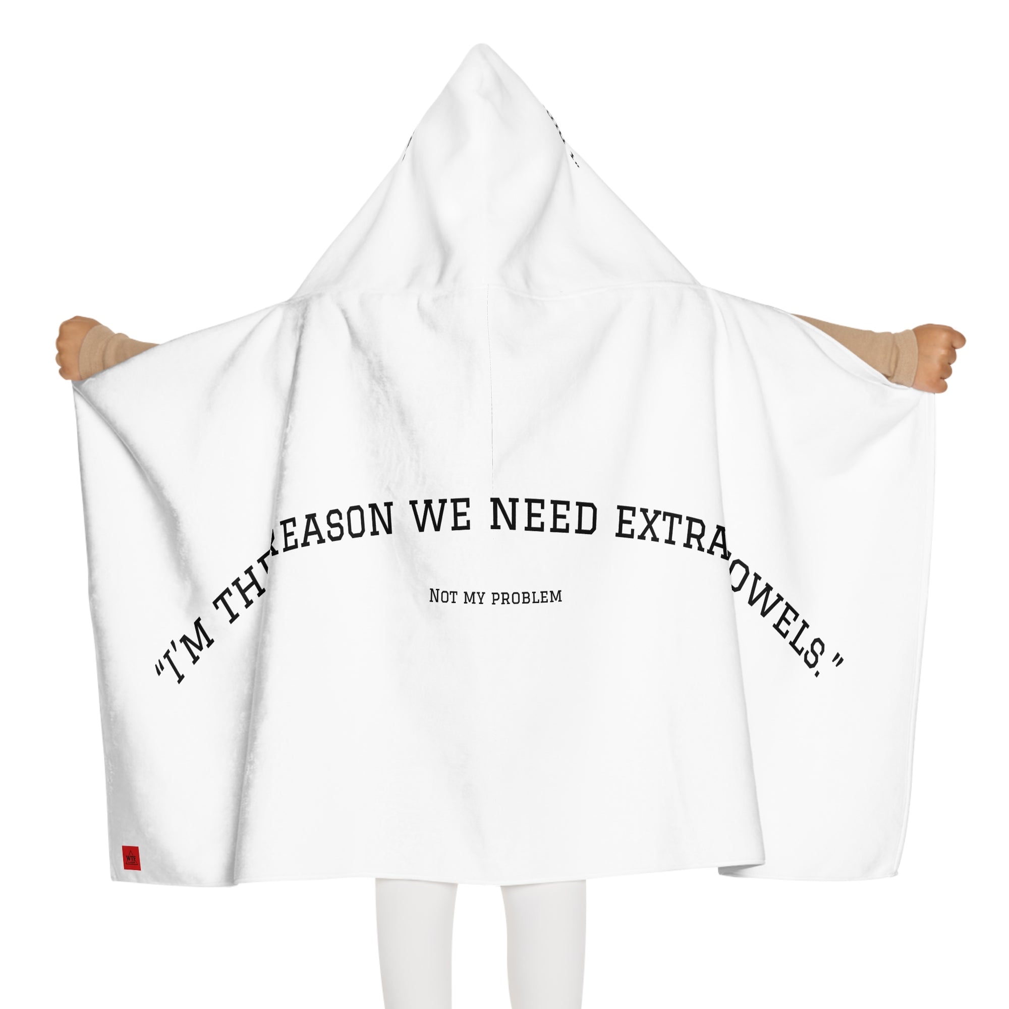 Hooded Towel for Kids, - IM THE REASON WE NEED EXTRA TOWELS